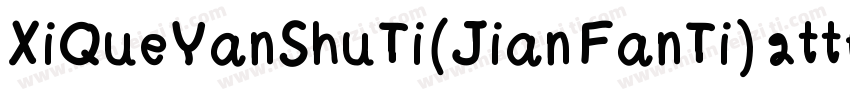 XiQueYanShuTi(Jian FanTi) 2ttf字体转换